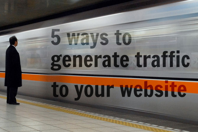 5 ways to generate traffic to your website